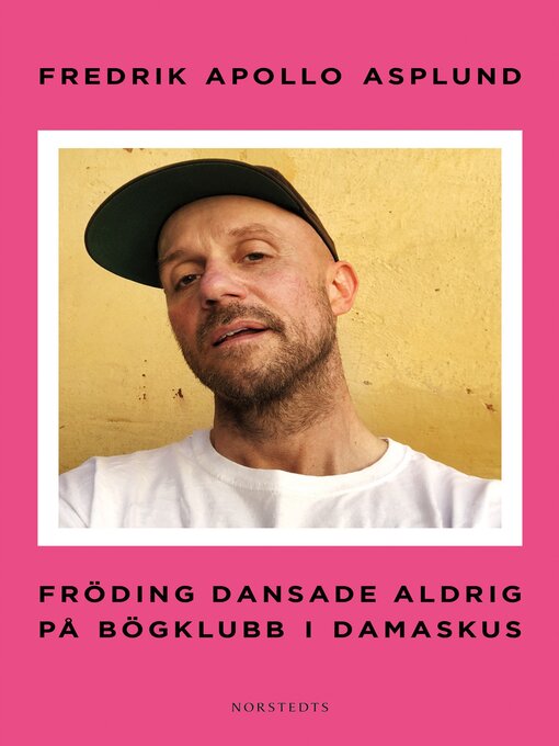 Title details for Fröding dansade aldrig på bögklubb i Damaskus by Fredrik Apollo Asplund - Available